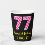 [ Thumbnail: Fun Pink Stripes “77”: Happy 77th Birthday + Name Paper Cups ]