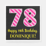 [ Thumbnail: Fun Pink Stripes "78"; Happy 78th Birthday; Name Napkins ]