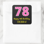 [ Thumbnail: Fun Pink Stripes “78”: Happy 78th Birthday + Name Sticker ]