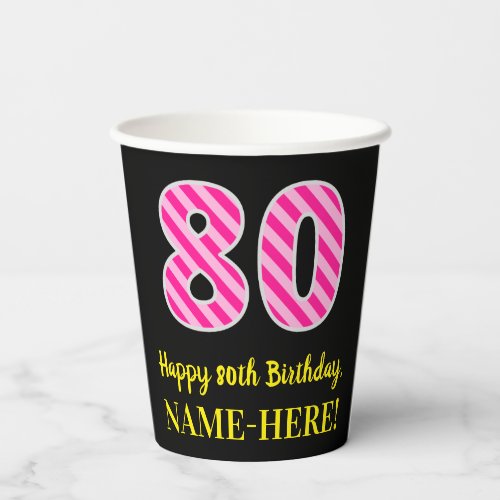Fun Pink Stripes 80 Happy 80th Birthday  Name Paper Cups