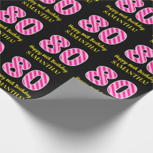 Fun Pink Stripes "80"; Happy 80th Birthday; Name Wrapping Paper