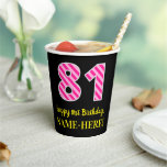 [ Thumbnail: Fun Pink Stripes “81”: Happy 81st Birthday + Name Paper Cups ]