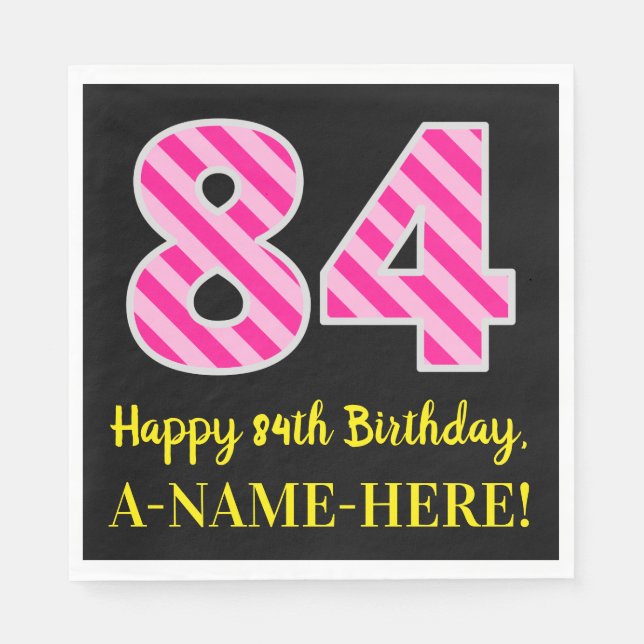 Fun Pink Stripes "84"; Happy 84th Birthday; Name Napkins (Front)