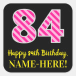 [ Thumbnail: Fun Pink Stripes “84”: Happy 84th Birthday + Name Sticker ]