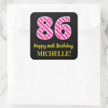 [ Thumbnail: Fun Pink Stripes “86”: Happy 86th Birthday + Name Sticker ]