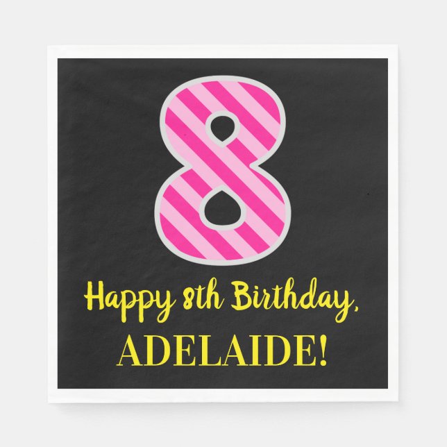 Fun Pink Stripes "8"; Happy 8th Birthday; Name Napkins (Front)