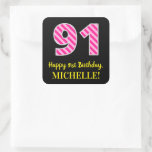 [ Thumbnail: Fun Pink Stripes “91”: Happy 91st Birthday + Name Sticker ]