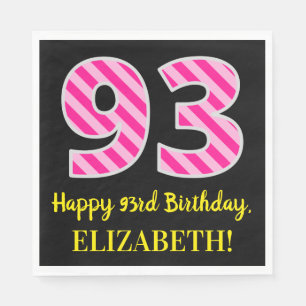 Fun Pink Stripes "93"; Happy 93rd Birthday; Name Napkins