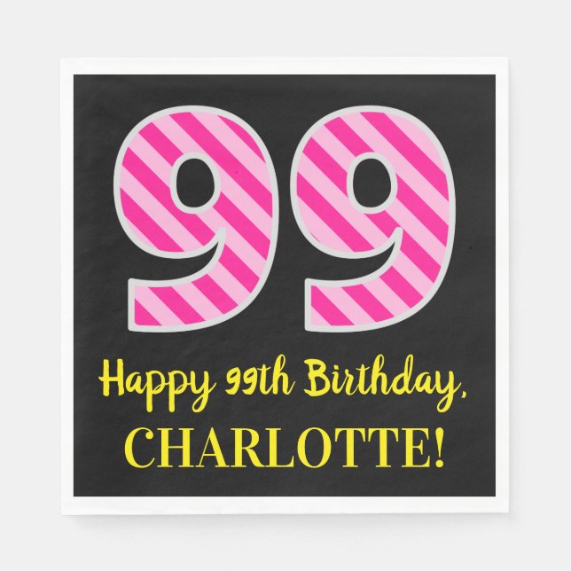 Fun Pink Stripes "99"; Happy 99th Birthday; Name Napkins (Front)