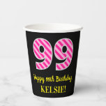 [ Thumbnail: Fun Pink Stripes “99”: Happy 99th Birthday + Name Paper Cups ]