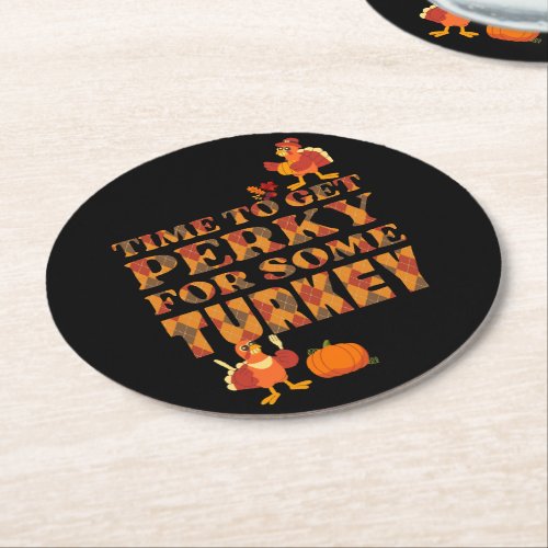 Fun Plaid GET PERKY FOR TURKEY Thanksgiving Round Paper Coaster