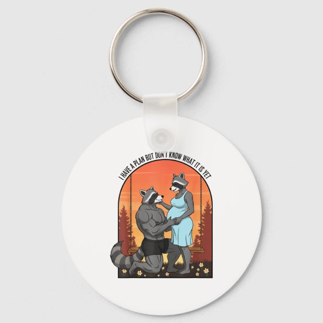 Fun Planning Silly Raccoon Quote Parents Pregnancy Keychain (Front)