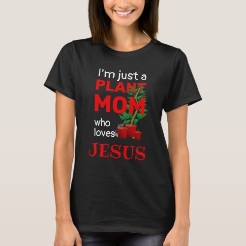 Fun PLANT MOM LOVES JESUS T_Shirt