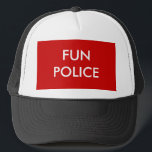 FUN POLICE TRUCKER HAT<br><div class="desc">THE PO WORLD SAYS FUN MUST STOP</div>