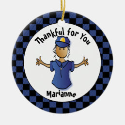 Fun Policewoman Gift - Cute Proud of You Officer  Ceramic Ornament