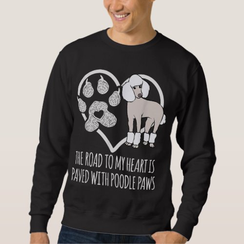 Fun Poodle Dog Lover Gifts Women Cute Meme Saying  Sweatshirt