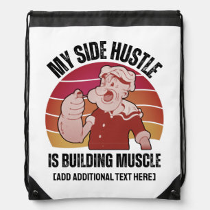 Fun POPEYE My Side Hustle is Building Muscle Drawstring Bag