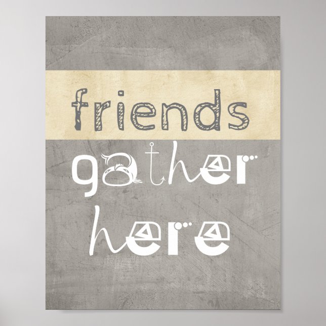 fun poster quote friends gather here (Front)