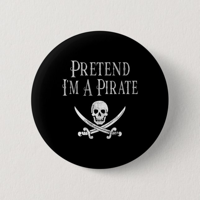 Fun Pretend I'm A Pirate Lazy Halloween Costume Sk Button (Front)