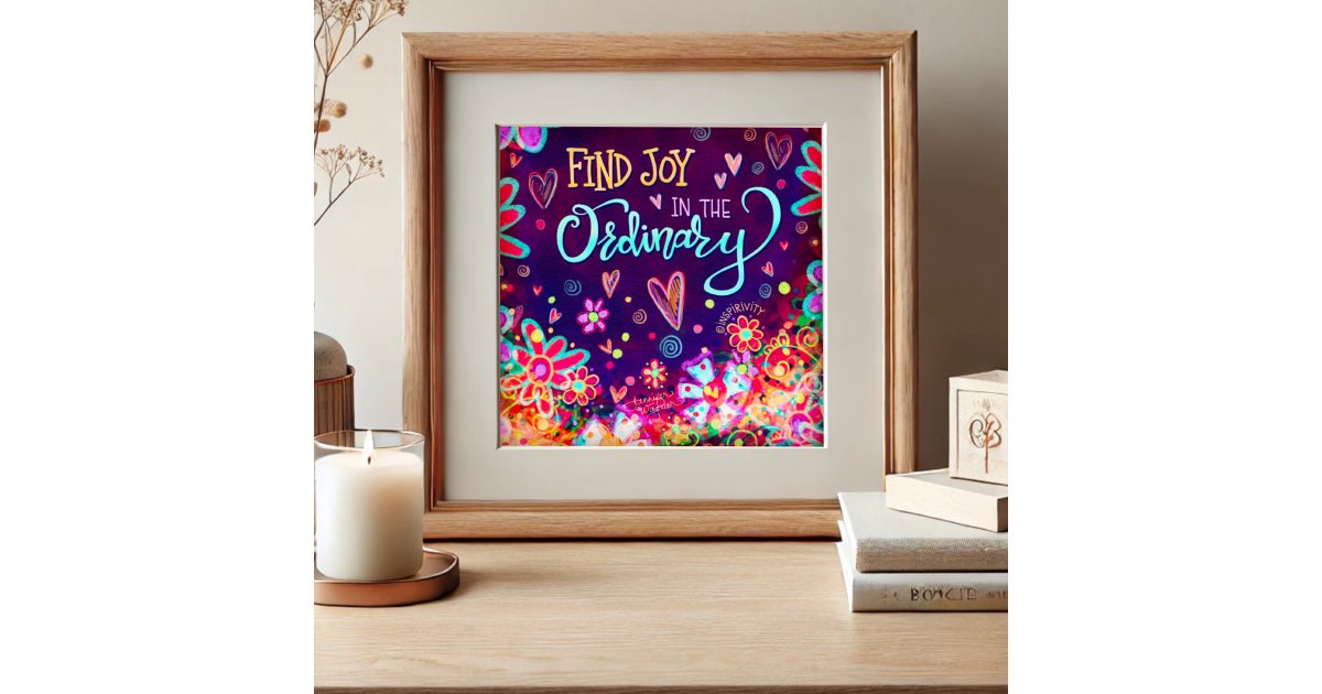 Fun Pretty Floral Find Joy Quote Inspiring Poster | Zazzle