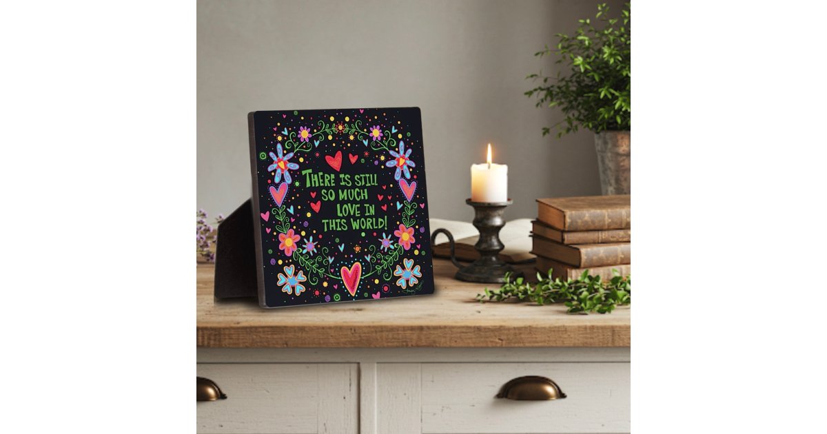 Fun Pretty So Much Love Quote Floral Inspirational Plaque | Zazzle