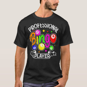 Fun Professional Bingo Player Saying Shirt Bingo L
