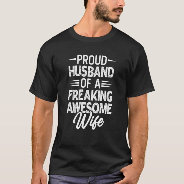 Fun Proud husband of a freaking awesome Wife T-Shirt (Front)
