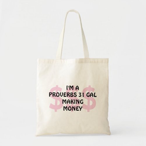Fun PROVERBS 31 GAL MAKING MONEY Tote Bag