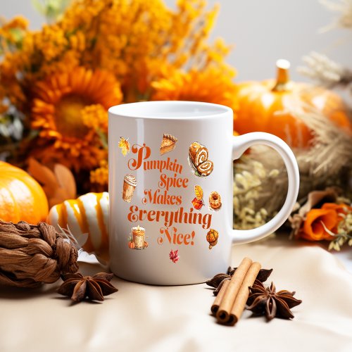 Fun Pumpkin Spice Makes Everything Nice Festive  Coffee Mug
