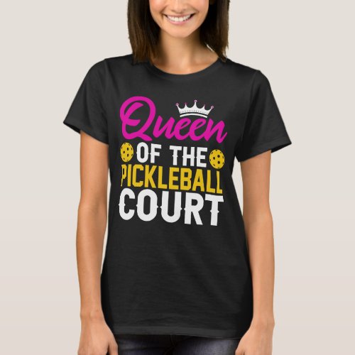 Fun Queen of the Pickleball Court T_Shirt