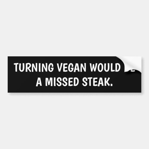 Fun quote about vegan bumper sticker