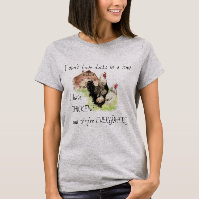 Fun Quote Chickens Everywhere Farm Humor Art T-Shirt (Front)