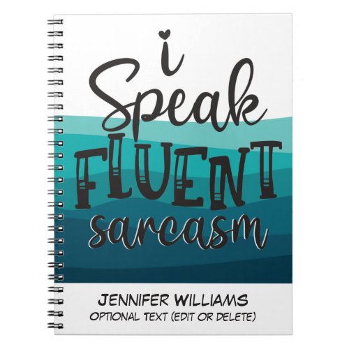 Fun quote I speak fluent sarcasm blue waves Notebook