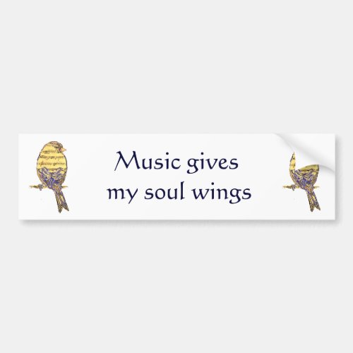Fun Quote Music gives my soul wings Bird Bumper Sticker
