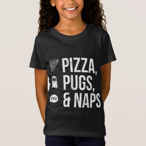 Fun Quote Pizza Pugs and Naps T_Shirt