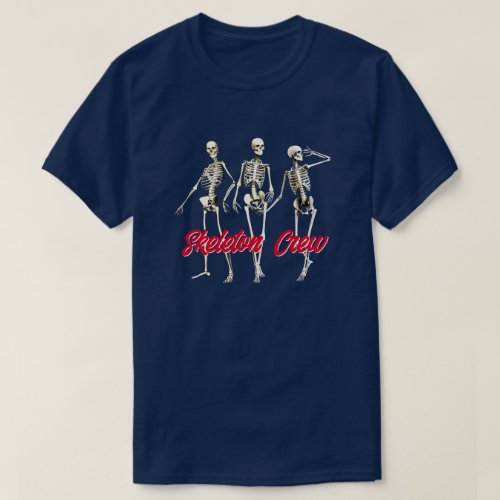 Fun Radiography Skeleton Crew  T_Shirt