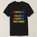 [ Thumbnail: Fun Rainbow Look "Congrats! You Are a Graduate," T-Shirt ]
