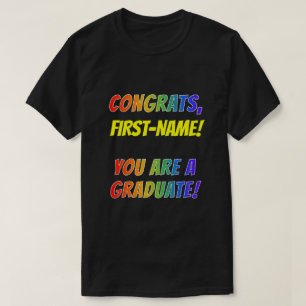Fun Rainbow Look "CONGRATS" "YOU ARE A GRADUATE!" T-Shirt