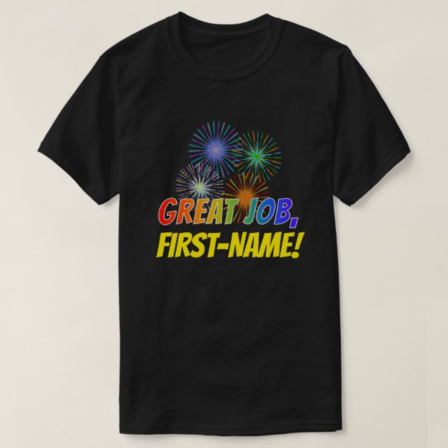 Fun Rainbow Look "GREAT JOB" + Custom Name T-Shirt (Design Front)