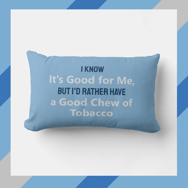 Fun Rather Be Tobacco Chewing Humorous Lumbar Pillow (Creator Uploaded)