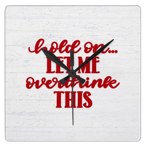 Fun Red Quote On Wood Square Wall Clock