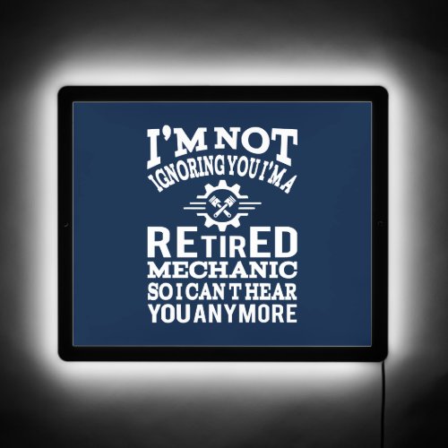 Fun Retired Mechanic Funny Quote LED Sign