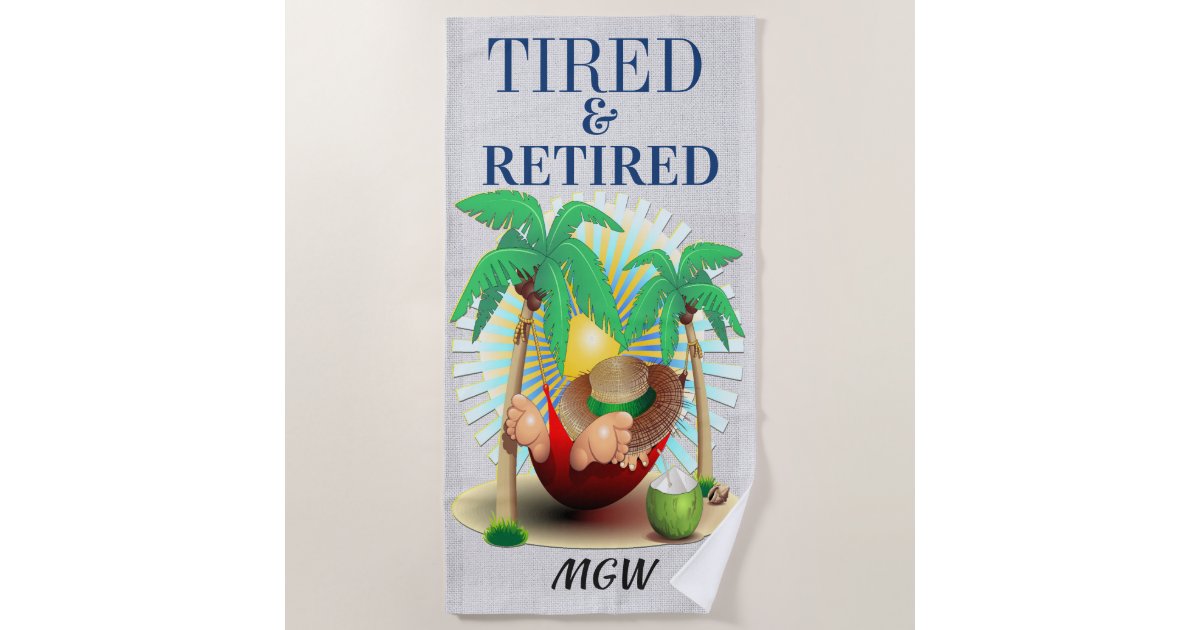 Fun Retirement Beach Towel | Zazzle.com
