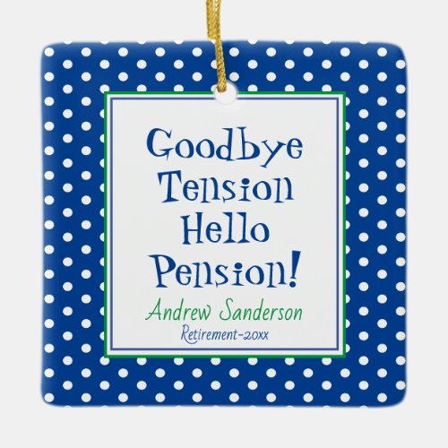 Fun Retirement Hello Pension Quote Blue Ceramic Or Ceramic Ornament