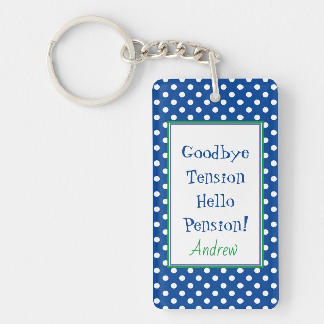 Fun Retirement Hello Pension Quote Blue  Keychain (Front)