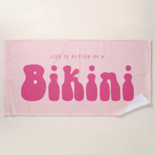 Fun Retro Pink Life is better in a Bikini Summer Beach Towel