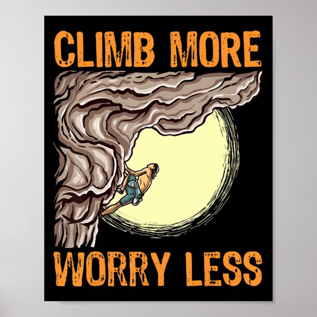 Fun Rock Climbing Climb More Worry Less Bouldering Poster (Front)