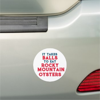 Fun Rocky Mountain Oysters  Car Magnet by DakotaInspired at Zazzle