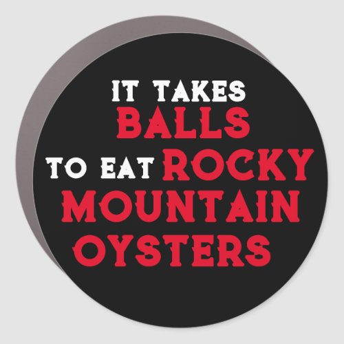 Fun Rocky Mountain Oysters  Car Magnet
