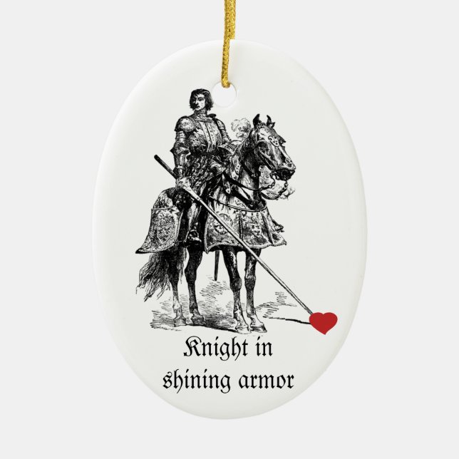 Fun Romantic Knight in Shining Armor Humor Ceramic Ornament (Front)